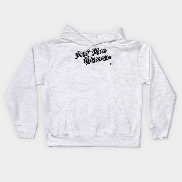 Point Place Wisconsin Kids Hoodie by StadiumSquad